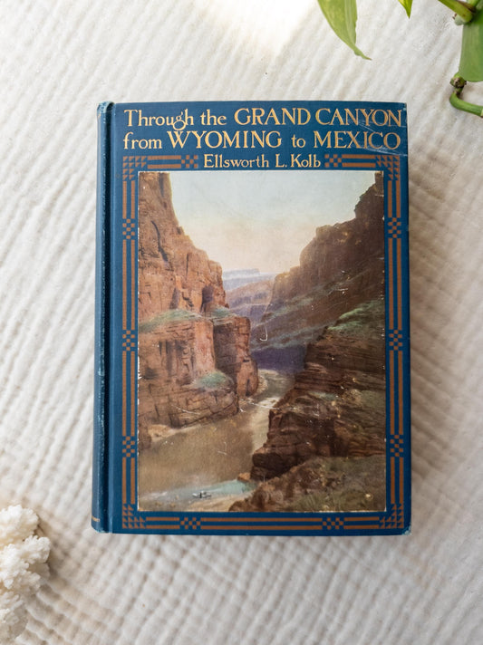 Through the Grand Canyon from Wyoming to Mexico - illustrated antique Western book